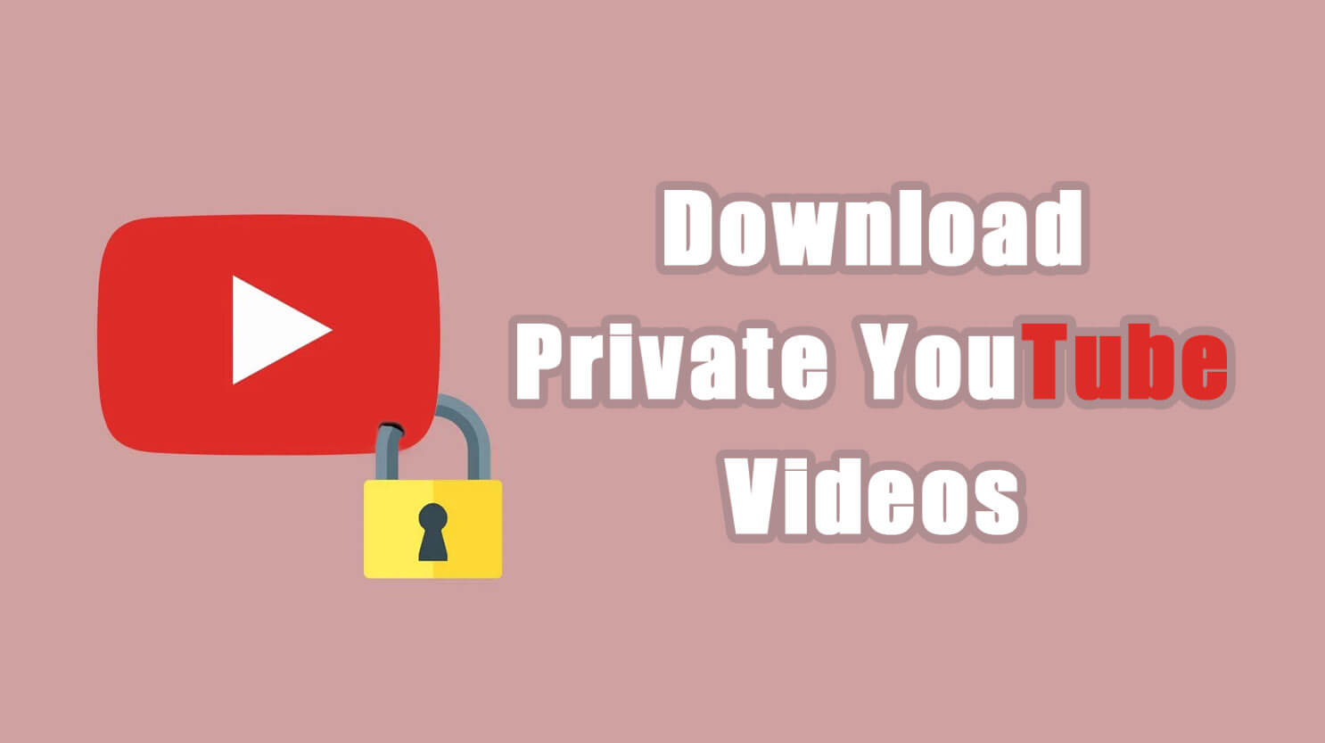 how to download private YouTube videos