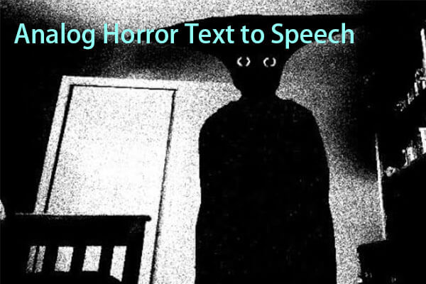 analog horror text to speech